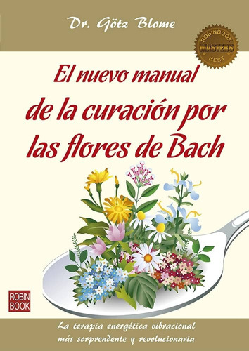 El Nuevo Manual De La Curacion Por Las Flores De Bach