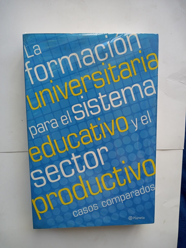 Libro La Formacion Universitaria Para El Sistema Educativo 