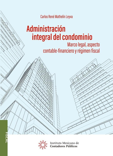 Administracion Integral Del Condominio: Marco Legal, Aspec