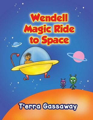 Libro Wendell Magic Ride To Space - Gassaway, T'erra M.