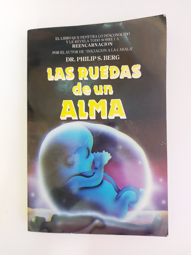 Las Ruedas De Un Alma - Dr. Philip Berg (e)