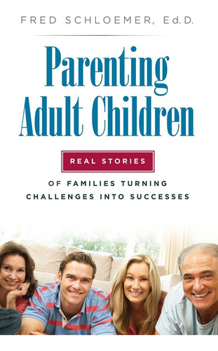 Libro: Parenting Adult Children: Real Stories Of Families