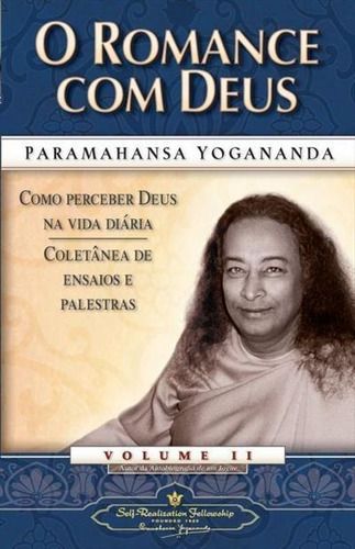 Romance com Deus,O: Como Perceber Deus na Vida Vol.2, de Paramahansa Yogananda. Editora OMNISCIENCIA, capa mole em português
