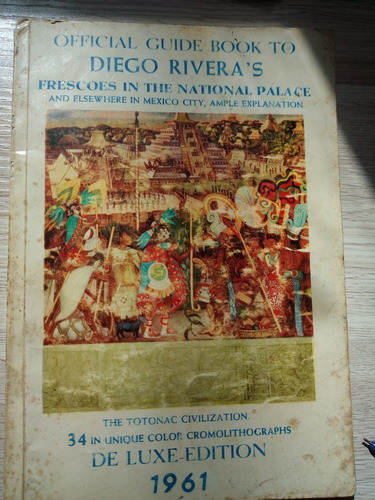 Official Guide Book To Diego Rivera's. De Luxe -edition 1961