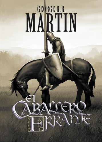 El caballero errante (Cuentos de Dunk y Egg: El caballero de los Siete Reinos 1), de Martin, George R. R.. Editorial Debolsillo, tapa blanda en español