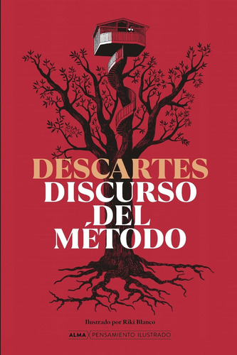 Discurso Del Metodo - Rene Descartes - Alma Pensamiento Ilus