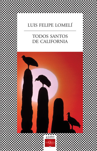 Todos santos de California, de G. Lomelí, Luis Felipe. Serie Fábula Editorial Tusquets México, tapa blanda en español, 2014
