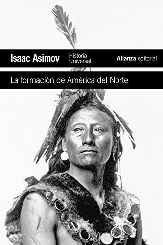 La Formación De América Del Norte: Desde Los Tiempos Primitivos Hasta 1763 (el Libro De Bolsillo - Historia), De Asimov, Isaac. Alianza Editorial, Tapa Tapa Blanda En Español