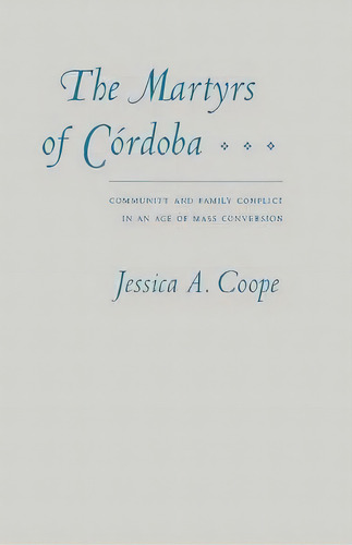 The Martyrs Of Cordoba, De Jessica A. Coope. Editorial University Nebraska Press, Tapa Dura En Inglés