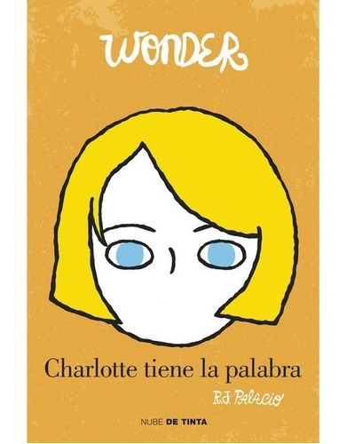 Wonder 4. Charlotte Tiene La Palabra R.j. Palacio