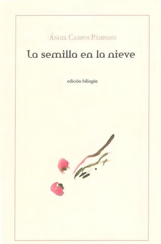 La Semilla En La Nieve, De Campos Pámpano, Ángel. Editorial Editora Regional De Extremadura, Tapa Blanda En Español