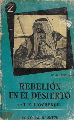 Rebelión En El Desierto   /   ( T. E. Lawrence )