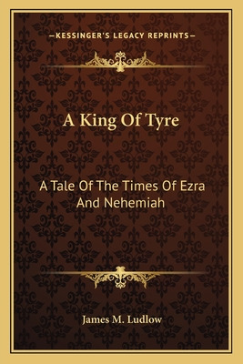 Libro A King Of Tyre: A Tale Of The Times Of Ezra And Neh...