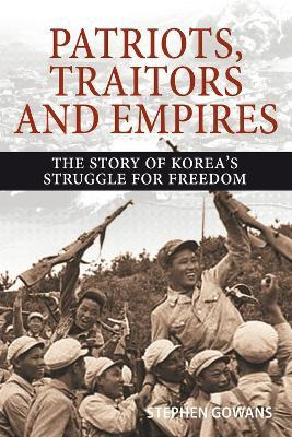 Libro Patriots, Traitors And Empires : The Story Of Korea...