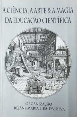 A Ciência, A Arte E A Magia Da Educação Científica