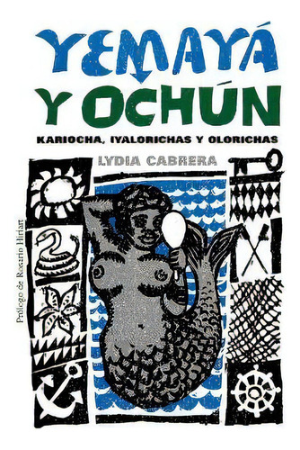 Yemaya Y Ochun : Kariocha, Iyalorichas Y Olorichas (coleccion Del Chichereku, De Lydia Cabrera. Editorial Ediciones Universal, Tapa Blanda En Español