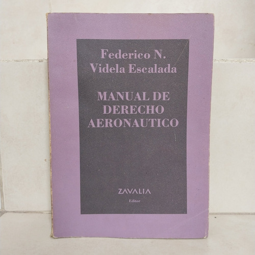 Manual De Derecho Aeronáutico (s) Federico N Videla Escalada