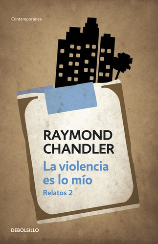 Violencia Es Lo Mío, La, De Chandler, Raymond. Editorial Debolsillo, Tapa Blanda, Edición 1 En Español