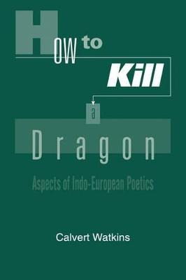 Libro How To Kill A Dragon - Calvert Watkins