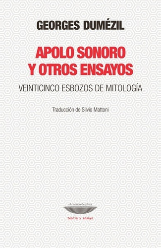 Apolo Sonoro Y Otros Ensayos - Georges Dumezil