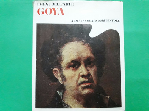 I Geni Dell'arte Goya-arnoldo Mondadori - Editore (ltc)