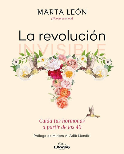 Revolucion Invisible, La: Cuida Tus Hormonas A Partir De Los 40, De Marta Leon. Editorial Lunwerg En Español