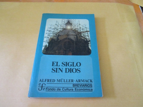 El Siglo Sin Dios. Alfred Miller - Armack