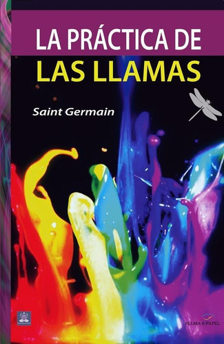 Practica De Las Llamas, La, De Saint Germain. Editorial Pluma Y Papel, Tapa Encuadernación En Tapa Blanda O Rústica En Español