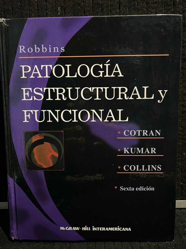 Patologia Estructural Y Funcional, Cotran. 6a Edicion.