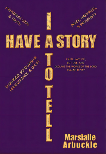 I Have A Story To Tell, De Arbuckle, Marsialle. Editorial Authorhouse, Tapa Dura En Inglés