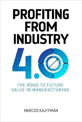 Libro Profiting From Industry 4.0 : The Road To Future Va...