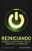 Comprar Reiniciando: Vencer La Depresion Con El Poder Kabbalah--aaa