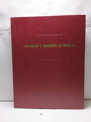 Preparacion Y Evaluacion De Proyectos (4ª Ed.)