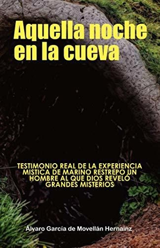 Libro : Aquella Noche En La Cueva Testimonio Real De La...