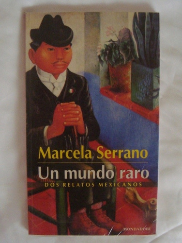 Un Mundo Raro Marcela Serrano Libro Original Oferta 