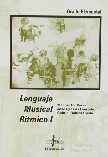 Libro: Lenguaje Musical Rítimico Vol.i. Gil Perez, Manuel. S