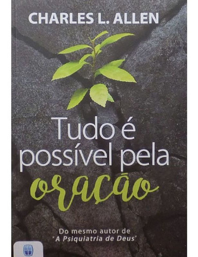 Tudo É Possível Pela Oração, De Charles L.allen. Editora Betânia Em Português