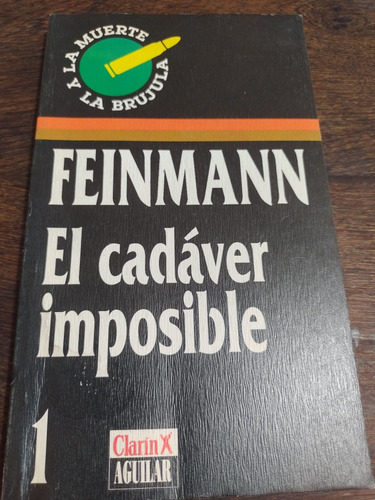 José Pablo Feinmann. El Cadáver Imposible. Olivos.