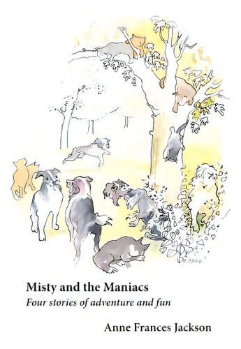 Misty And The Maniacs, De Jackson, Anne Frances. Editorial Lulu Pr, Tapa Blanda En Inglés
