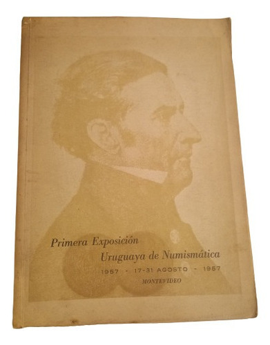 Primera Exposición Uruguaya De Numismatica 1957