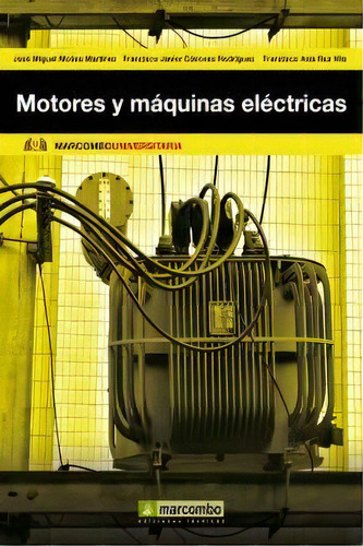 Motores Y Mãâ¡quinas Elãâ©ctricas, De Molina Martínez, José Miguel. Editorial Marcombo, Tapa Blanda En Español