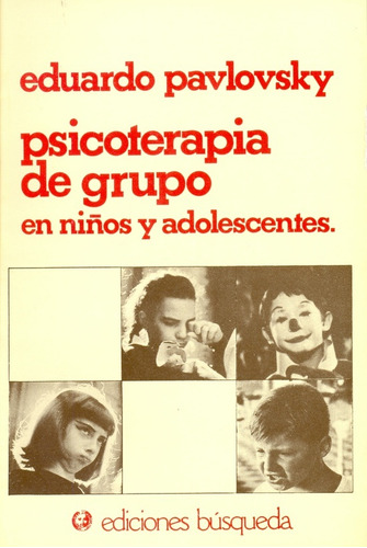 Psicoterapia De Grupos De Niños Y Adolescentes - Pavlovsky, 