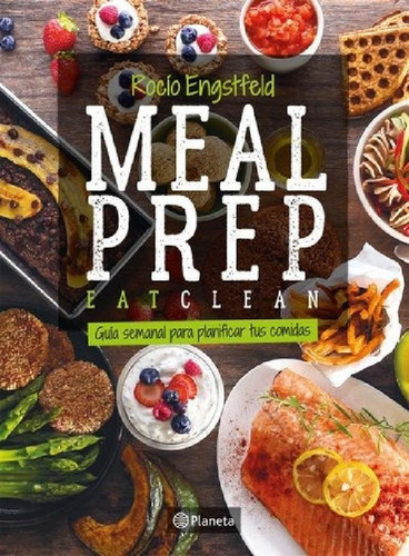 Meal Prep. Eat Clean - Rocio Engstfeld