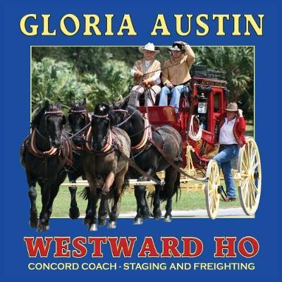 Libro Westward Ho : Concord Coach - Staging And Freightin...