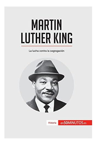 Libro: Martin Luther King: La Lucha Contra La Segregación (h