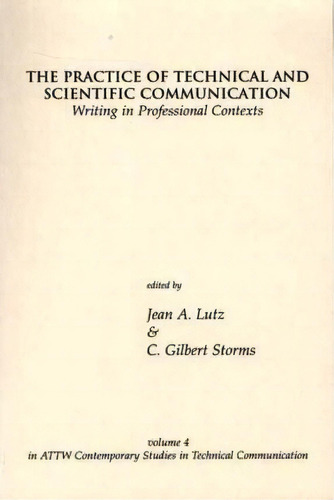 The Practice Of Technical And Scientific Communication, De Jean A. Lutz. Editorial Abc Clio, Tapa Blanda En Inglés