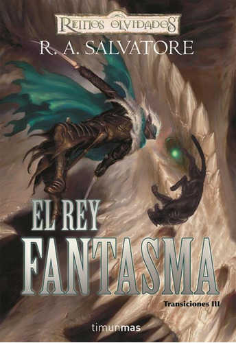 Rey Fantasma, El. Transiciones Iii. Reinos Olvidados