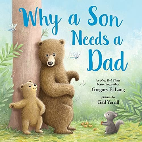 Book : Why A Son Needs A Dad Celebrate Your Father And Son.