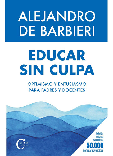 Educar Sin Culpa   Optimismo Y Entusiasmo Para Padres Y ...