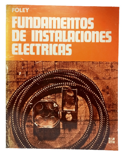 Fundamentos De Instalaciones Eléctricas - J Foley - 1983 